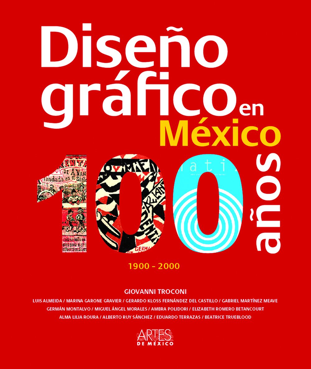 #LibroDelDía: Diseño gráfico en México: 100 años. 1900 ...