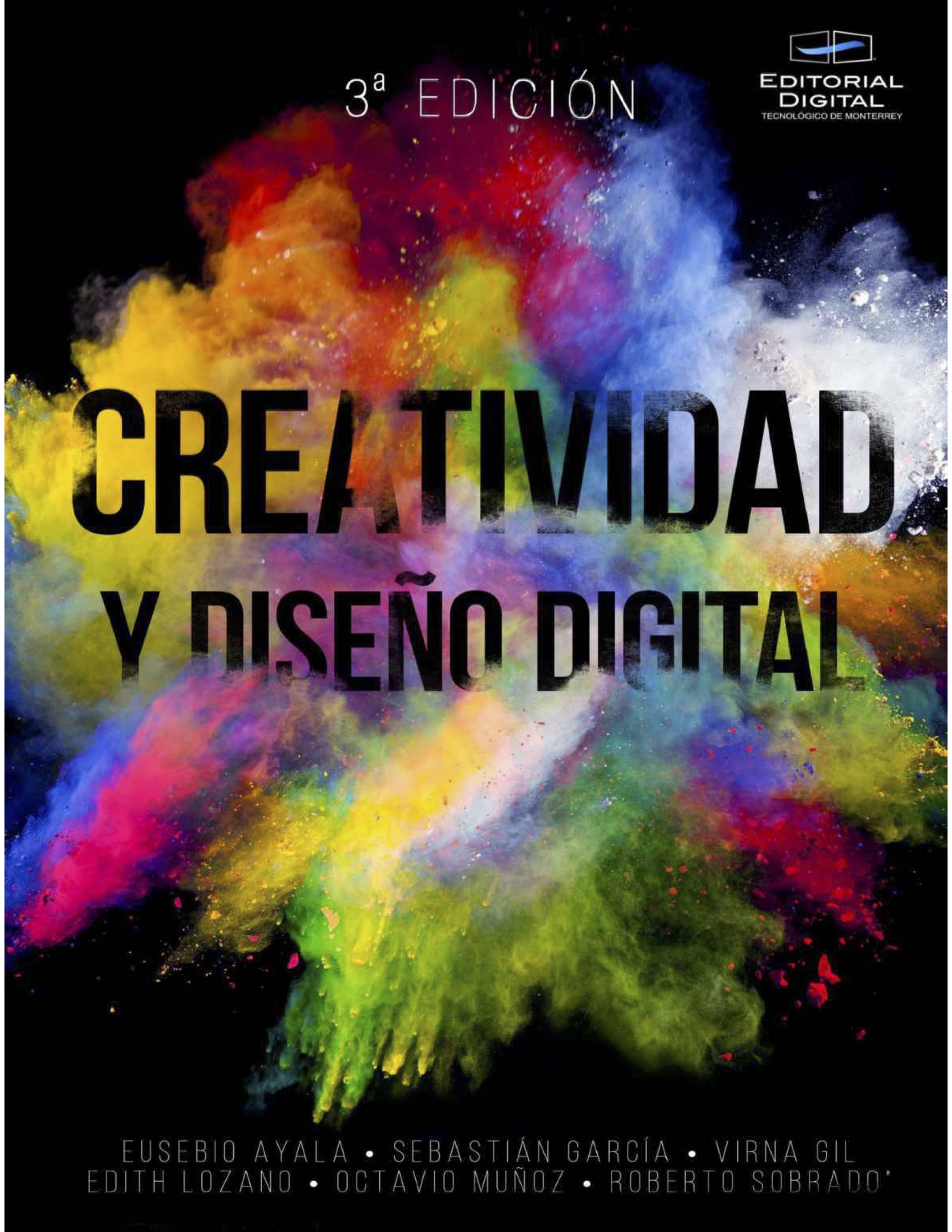 En el libro Creatividad y Diseño Digital encontrarás la unión entre comunicación, arte y tecnología para apoyar al proceso creativo día a día.