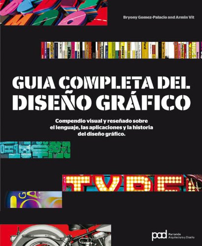 La Guía Completa Del Diseño Gráfico se trata de una compilación de imágenes y ejemplos que ayudan a comprender la profesión del diseño gráfico.