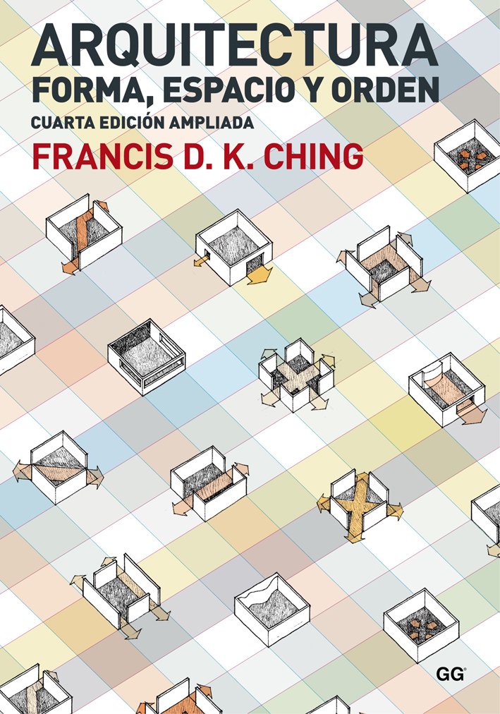 Arquitectura. Forma, Espacio y Orden de Francis D.K. Ching, es un manual introductorio de la cadena secuencial que implica dicha materia. 
