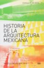 Historia de la Arquitectura Mexicana presenta un recorrido único por las edificaciones más importantes del territorio, desde la era precolombina hasta ahora