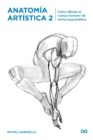 ¿Cómo dibujar el cuerpo humano de manera sencilla y guiada? Michel Lauricella complementa con este segundo volumen la Anatomía Artística.