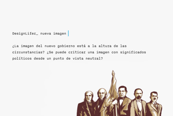 ¿Cómo analizar la nueva Imagen del Gobierno de México? Desde sus elementos básicos como gama cromática, tipografía, personajes, etcétera.