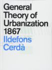 Aunque el autor Cerda Ildefons la publicó hace más de 150 años, la General Theory of Urbanization 1867 se convirtió en un parteaguas para la disciplina.