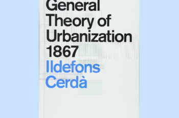Aunque el autor Cerda Ildefons la publicó hace más de 150 años, la General Theory of Urbanization 1867 se convirtió en un parteaguas para la disciplina.