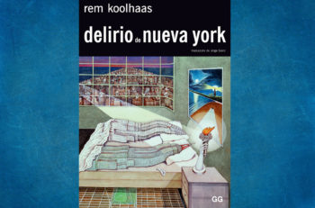 El libro Delirio de Nueva York analiza Manhattan desde adentro