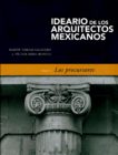 El primer volumen de Ideario de los arquitectos mexicanos reúne los textos de los arquitectos de los dos siglos anteriores destacados por su trabajo.