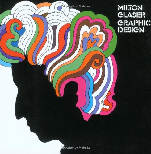 Milton Glaser: Graphic Design es un libro que no sólo recorre la obra del gran diseñador, si no la fuente de su inspiración y otros pensamientos.