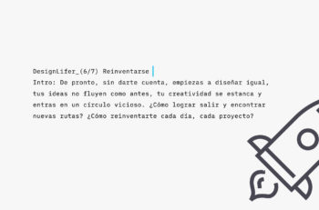 En la vida profesional es necesario reinventarse muchas veces, no sólo con los bloqueos creativos, también cuando nos dejamos de sentir innovadores.